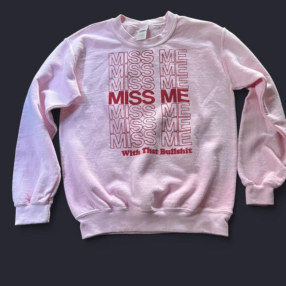 Pink Graphic Sweatshirt ,“Miss Me With That Bullshit” Crewneck • Unisex Pullover - Picture 2 of 4